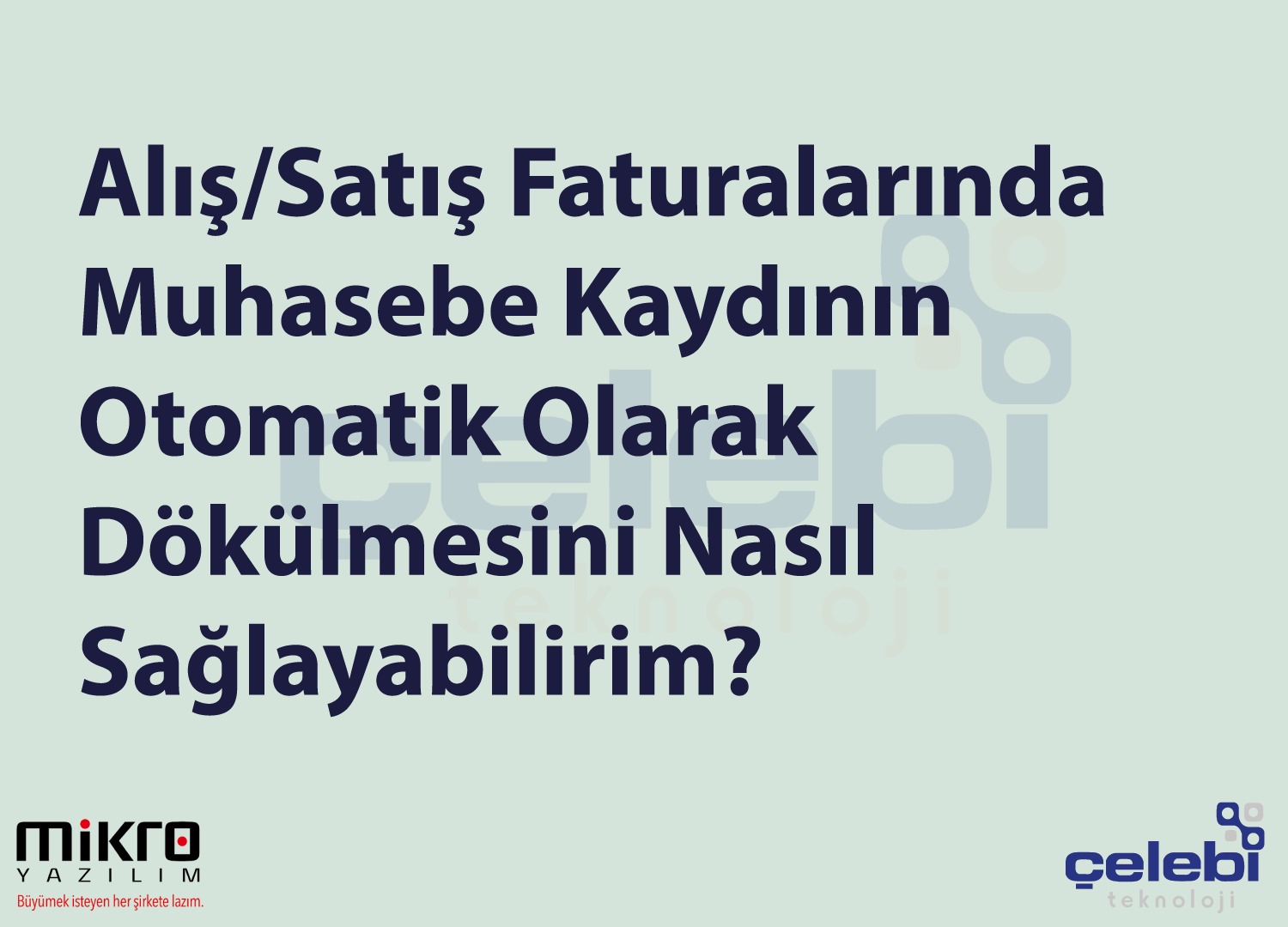 Alış/Satış Faturalarında Muhasebe Kaydının Otomatik Olarak Dökülmesini Nasıl Sağlayabilirim?